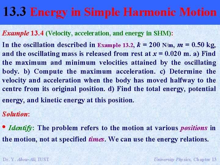 13. 3 Energy in Simple Harmonic Motion Example 13. 4 (Velocity, acceleration, and energy