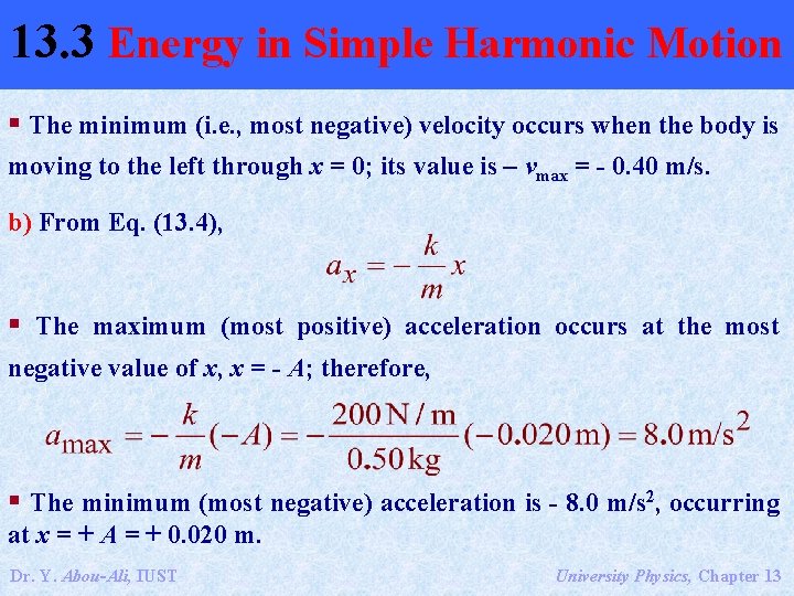13. 3 Energy in Simple Harmonic Motion § The minimum (i. e. , most