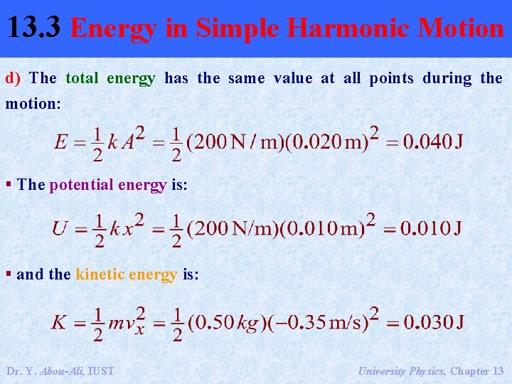 13. 3 Energy in Simple Harmonic Motion d) The total energy has the same