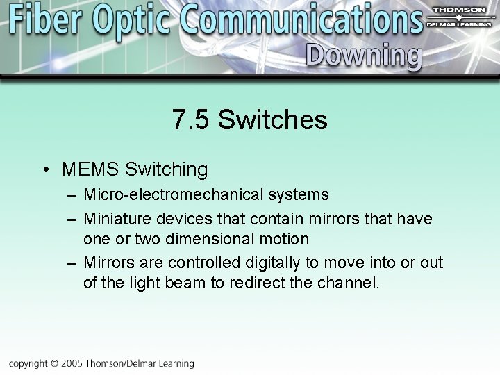 7. 5 Switches • MEMS Switching – Micro-electromechanical systems – Miniature devices that contain