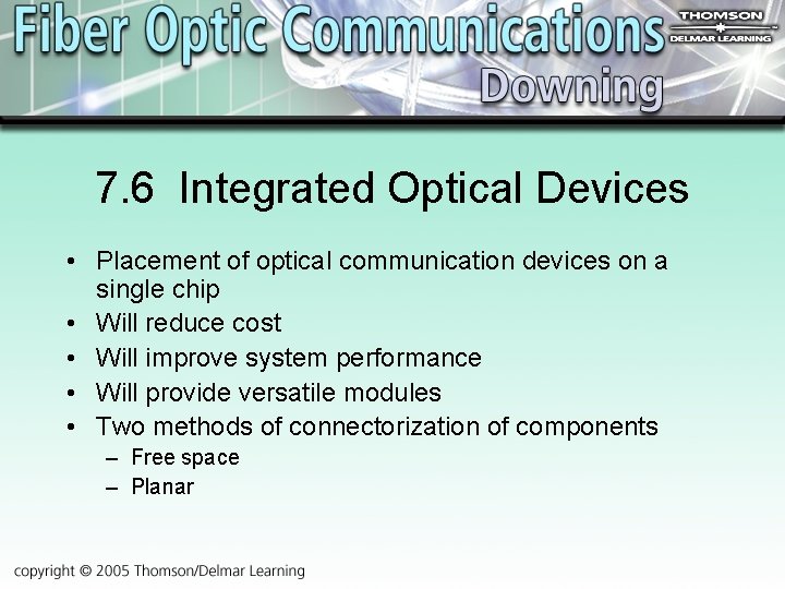7. 6 Integrated Optical Devices • Placement of optical communication devices on a single