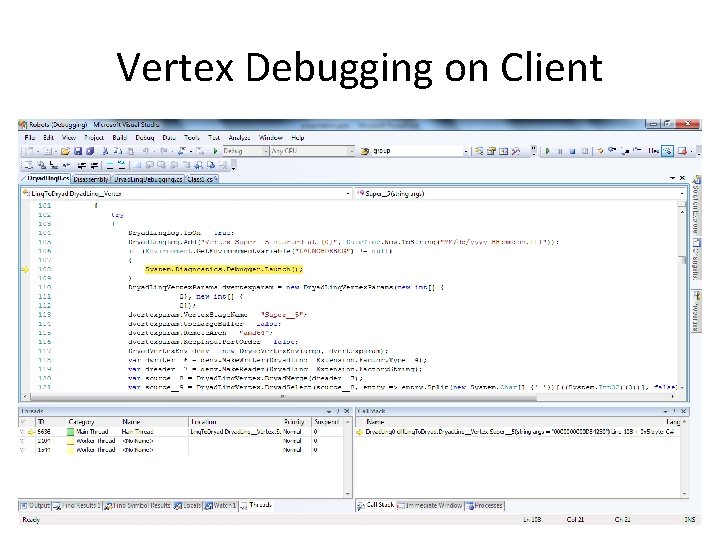 Vertex Debugging on Client Vertex Debugging on Client