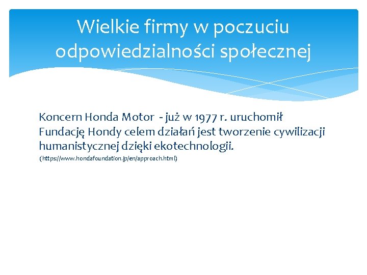 Wielkie firmy w poczuciu odpowiedzialności społecznej Koncern Honda Motor - już w 1977 r.