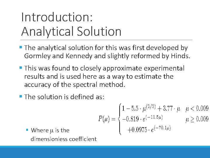 Introduction: Analytical Solution § The analytical solution for this was first developed by Gormley