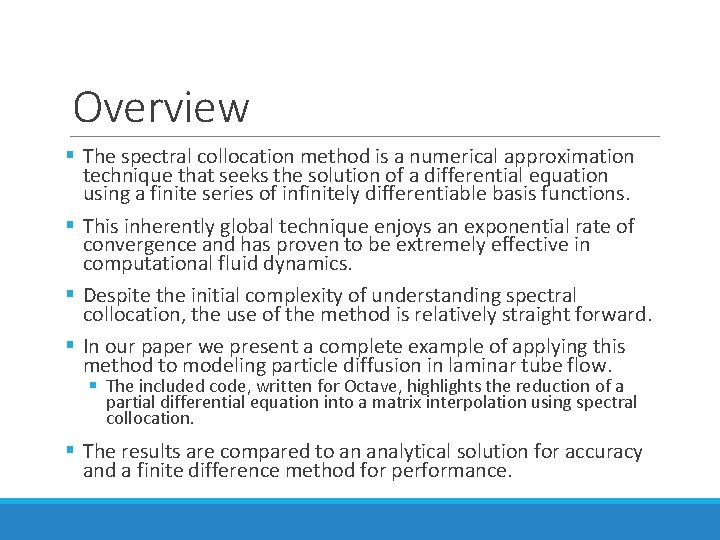 Overview § The spectral collocation method is a numerical approximation technique that seeks the