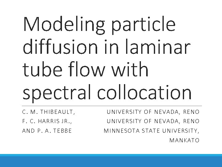 Modeling particle diffusion in laminar tube flow with spectral collocation C. M. THIB E