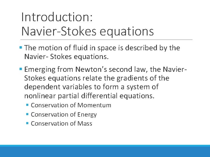 Introduction: Navier-Stokes equations § The motion of fluid in space is described by the