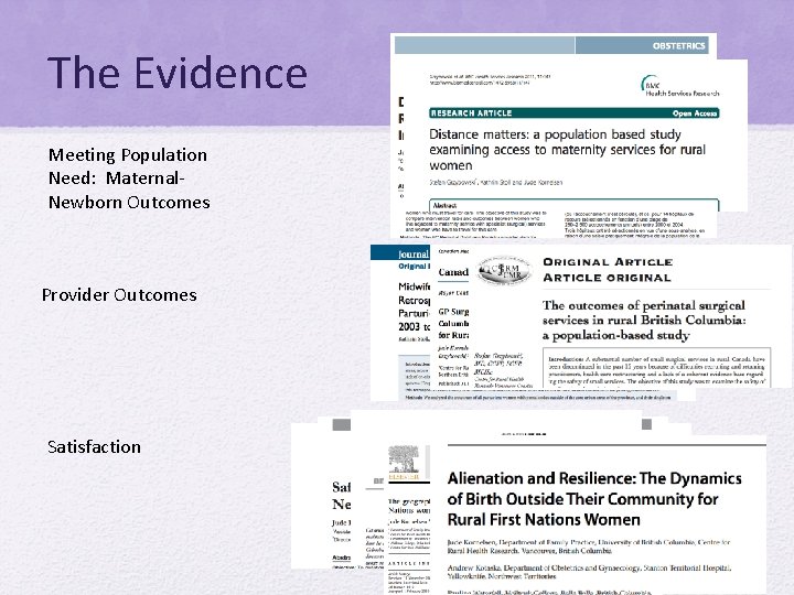 The Evidence Meeting Population Need: Maternal. Newborn Outcomes Provider Outcomes Satisfaction 