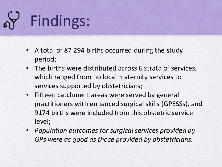 Findings: • A total of 87 294 births occurred during the study period; •