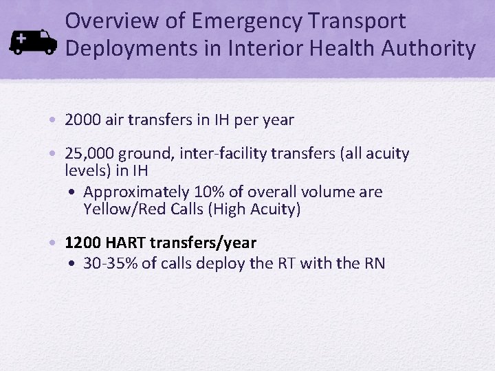 Overview of Emergency Transport Deployments in Interior Health Authority • 2000 air transfers in