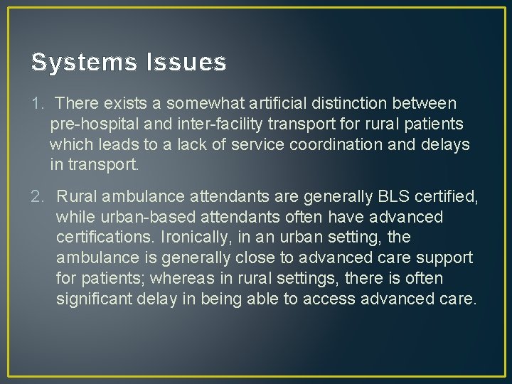 Systems Issues 1. There exists a somewhat artificial distinction between pre-hospital and inter-facility transport