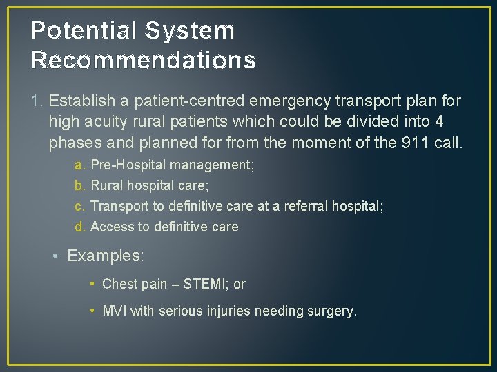 Potential System Recommendations 1. Establish a patient-centred emergency transport plan for high acuity rural