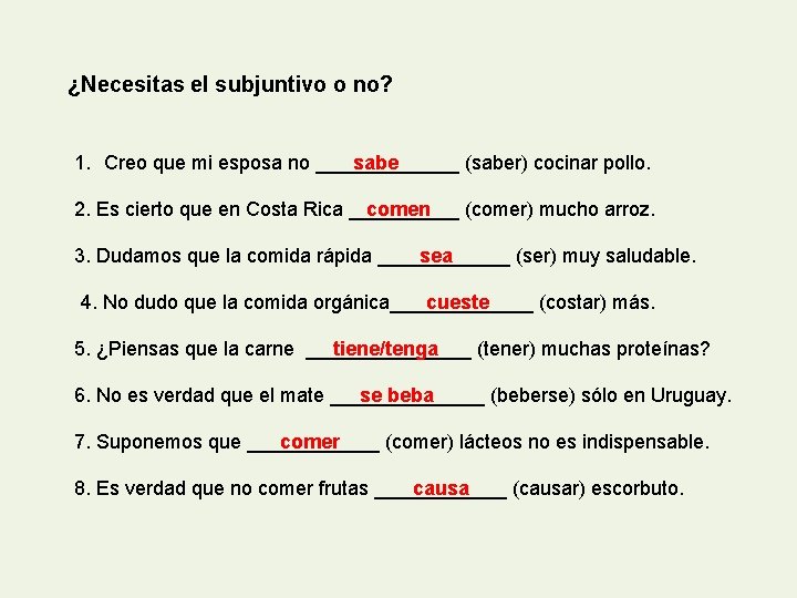 ¿Necesitas el subjuntivo o no? 1. Creo que mi esposa no _______ sabe (saber) ¿Necesitas el subjuntivo o no? 1. Creo que mi esposa no _______ sabe (saber)