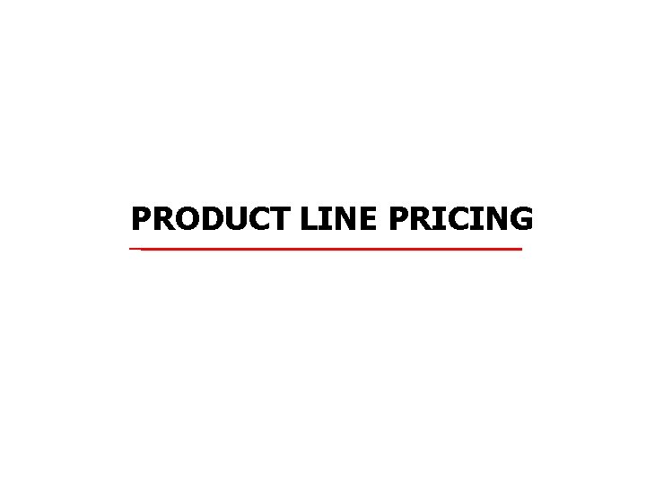 PRODUCT LINE PRICING 
