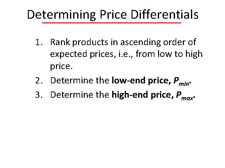 Determining Price Differentials 1. Rank products in ascending order of expected prices, i. e.