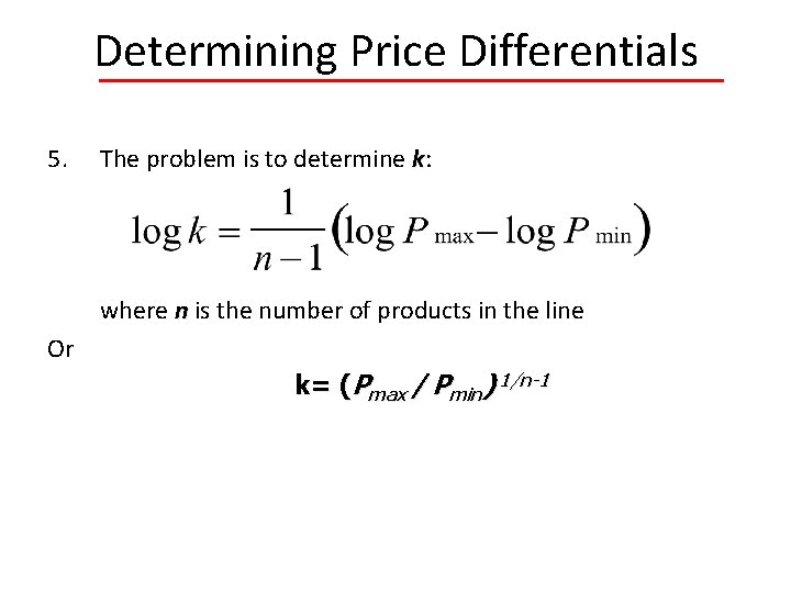 Determining Price Differentials 5. The problem is to determine k: where n is the