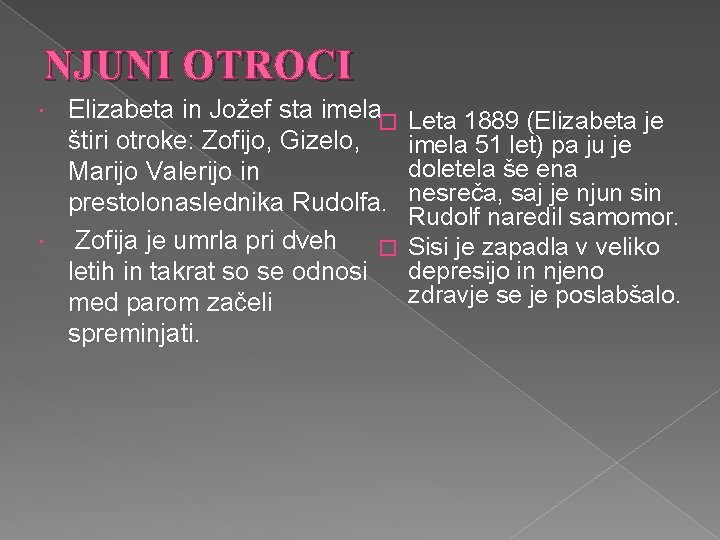 NJUNI OTROCI Elizabeta in Jožef sta imela� štiri otroke: Zofijo, Gizelo, Marijo Valerijo in