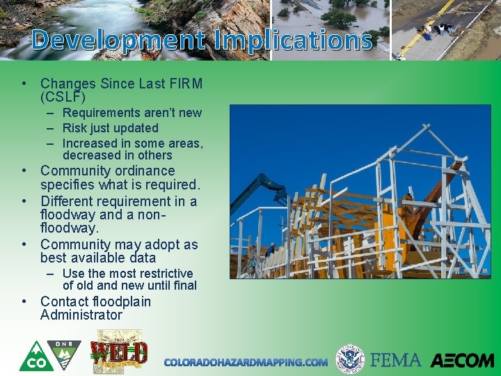 Development Implications • Changes Since Last FIRM (CSLF) – Requirements aren’t new – Risk