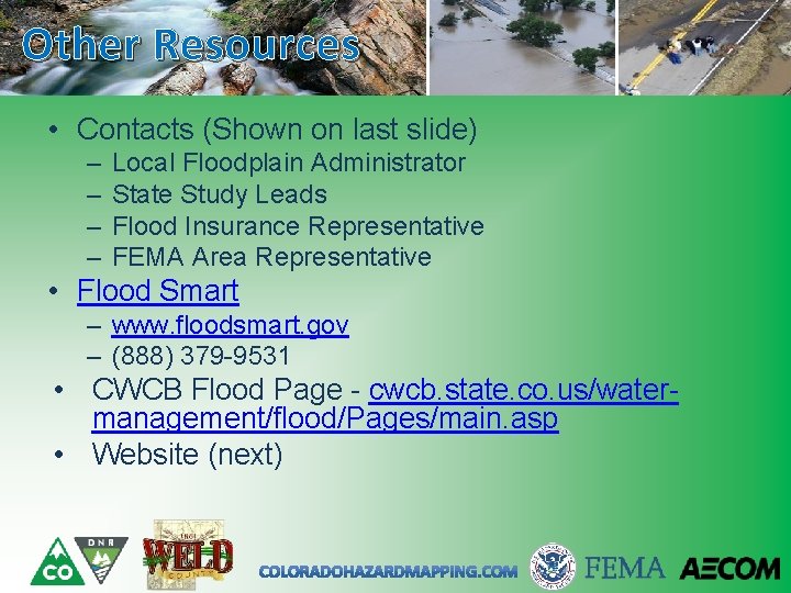 Other Resources • Contacts (Shown on last slide) – – Local Floodplain Administrator State