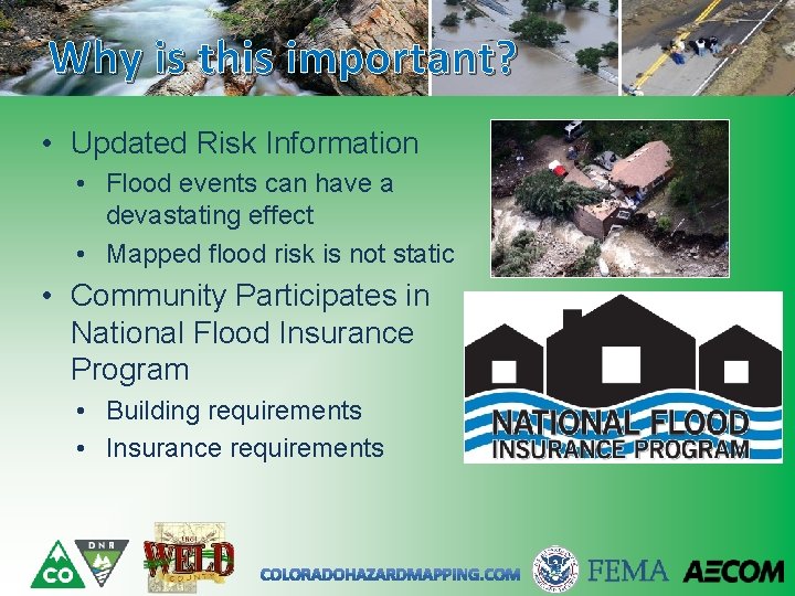 Why is this important? • Updated Risk Information • Flood events can have a