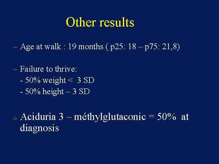 Other results – Age at walk : 19 months ( p 25: 18 –