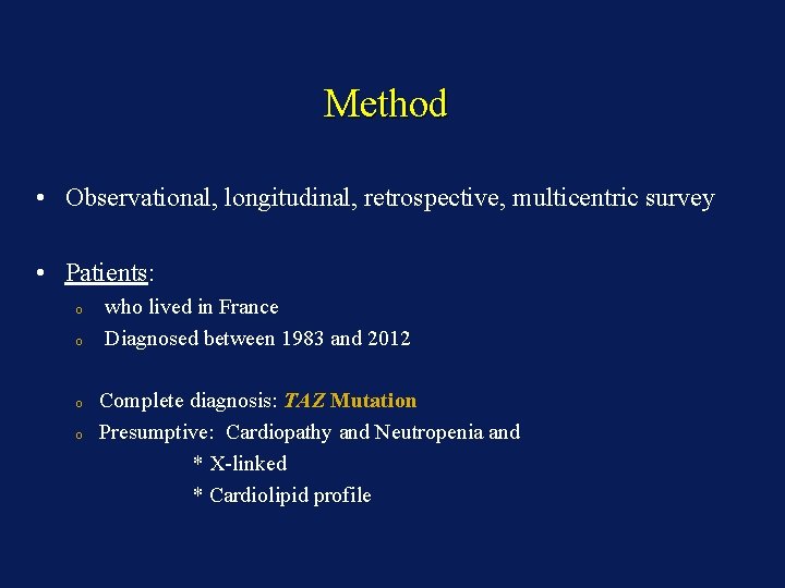 Method • Observational, longitudinal, retrospective, multicentric survey • Patients: o o who lived in