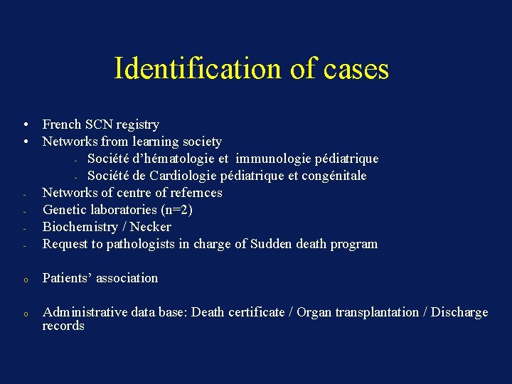 Identification of cases • French SCN registry • Networks from learning society - Société