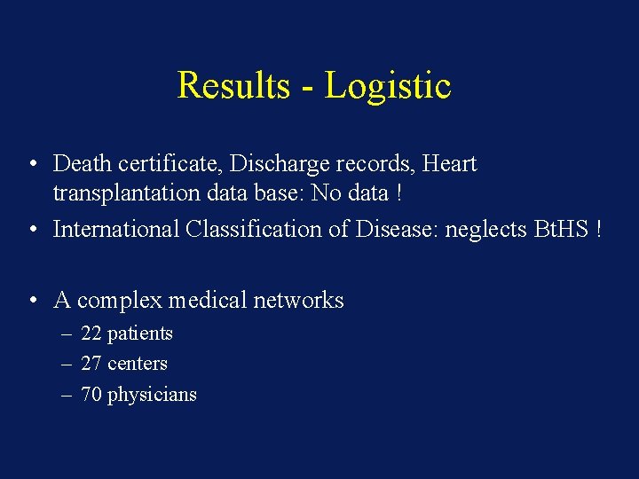 Results - Logistic • Death certificate, Discharge records, Heart transplantation data base: No data