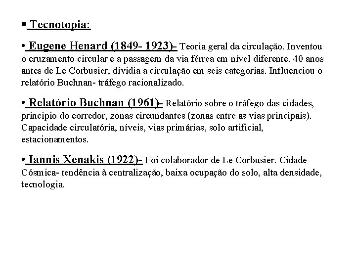 § Tecnotopia: • Eugene Henard (1849 - 1923)- Teoria geral da circulação. Inventou o