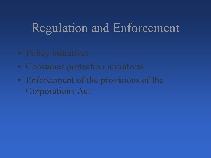 Regulation and Enforcement • Policy initiatives • Consumer protection initiatives • Enforcement of the Regulation and Enforcement • Policy initiatives • Consumer protection initiatives • Enforcement of the
