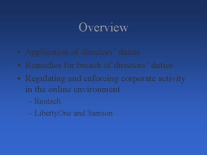 Overview • Application of directors’ duties • Remedies for breach of directors’ duties • Overview • Application of directors’ duties • Remedies for breach of directors’ duties •