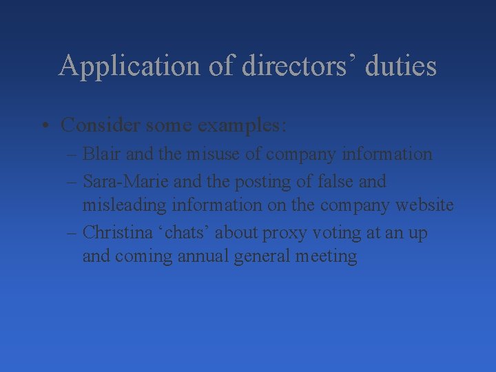 Application of directors’ duties • Consider some examples: – Blair and the misuse of Application of directors’ duties • Consider some examples: – Blair and the misuse of