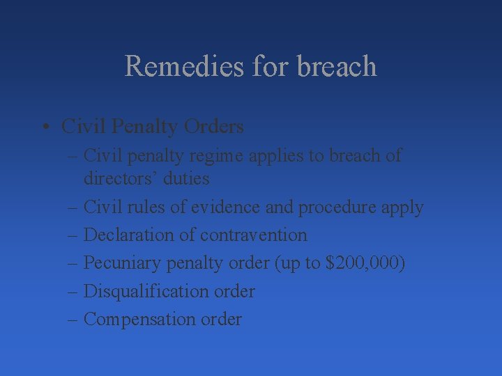 Remedies for breach • Civil Penalty Orders – Civil penalty regime applies to breach Remedies for breach • Civil Penalty Orders – Civil penalty regime applies to breach