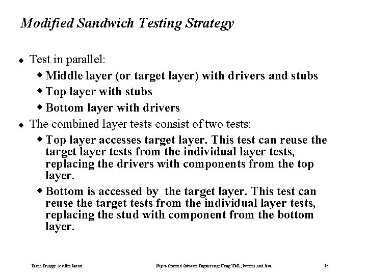 Modified Sandwich Testing Strategy ¨ ¨ Test in parallel: w Middle layer (or target