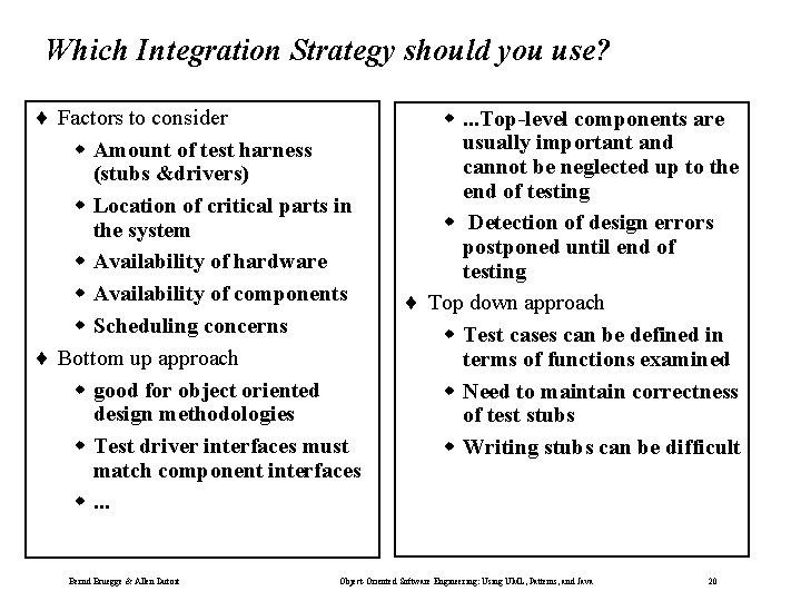 Which Integration Strategy should you use? ¨ Factors to consider w Amount of test