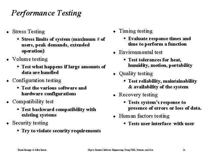 Performance Testing ¨ ¨ Stress Testing w Stress limits of system (maximum # of