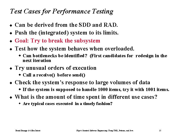 Test Cases for Performance Testing ¨ ¨ Can be derived from the SDD and