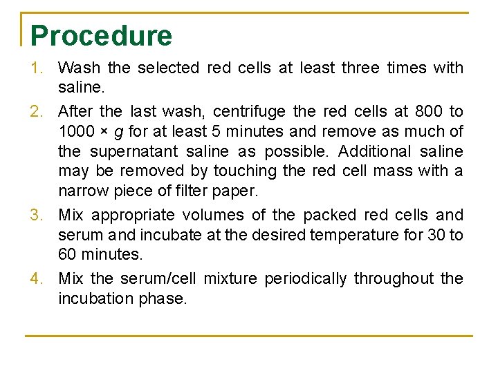 Procedure 1. Wash the selected red cells at least three times with saline. 2.