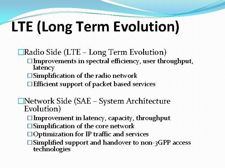 LTE (Long Term Evolution) �Radio Side (LTE – Long Term Evolution) �Improvements in spectral