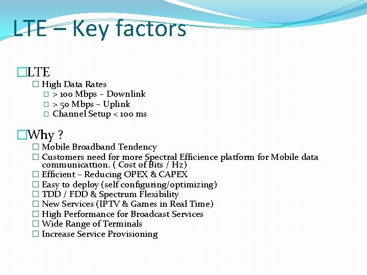 LTE – Key factors �LTE � High Data Rates � � � > 100