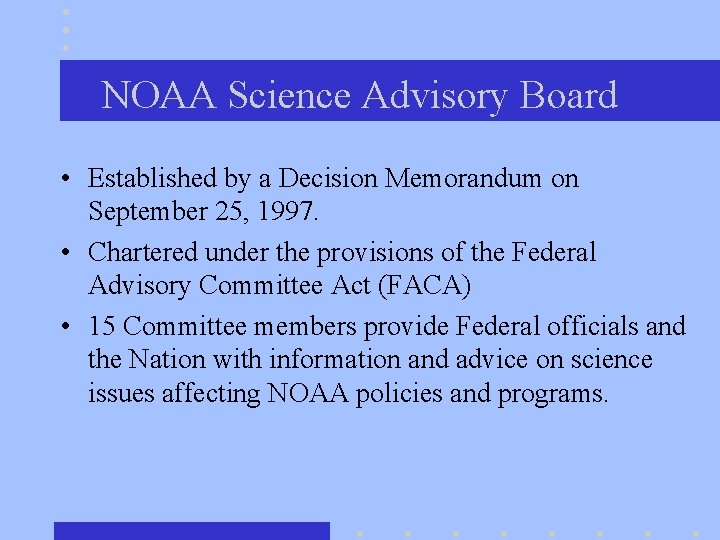 NOAA Science Advisory Board • Established by a Decision Memorandum on September 25, 1997.