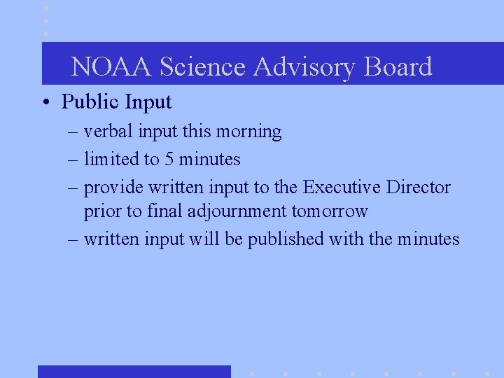 NOAA Science Advisory Board • Public Input – verbal input this morning – limited