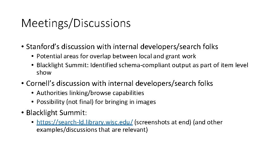 Meetings/Discussions • Stanford’s discussion with internal developers/search folks • Potential areas for overlap between