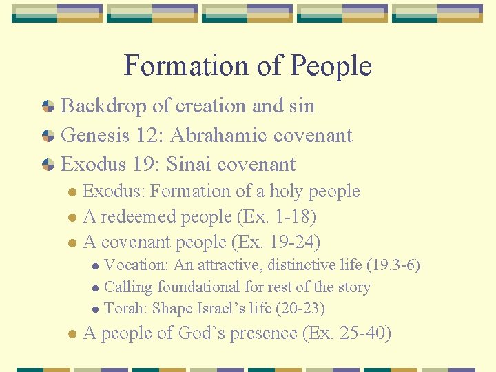 Formation of People Backdrop of creation and sin Genesis 12: Abrahamic covenant Exodus 19: