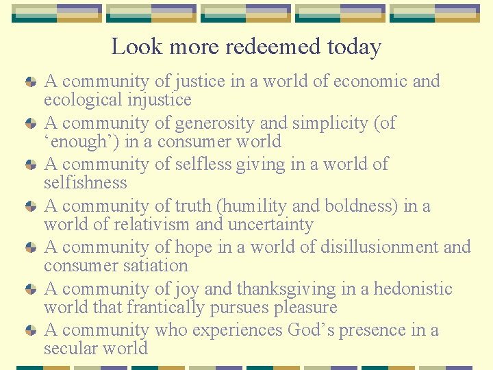 Look more redeemed today A community of justice in a world of economic and
