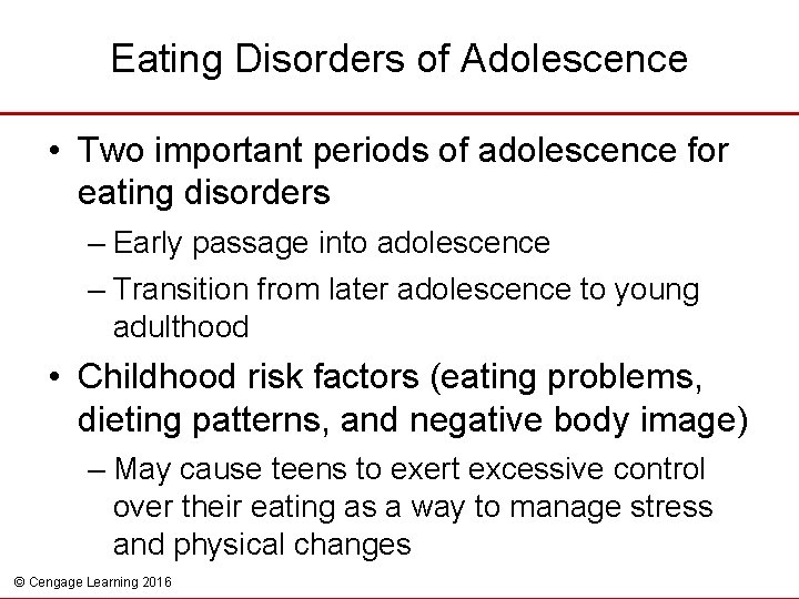 Eating Disorders of Adolescence • Two important periods of adolescence for eating disorders –