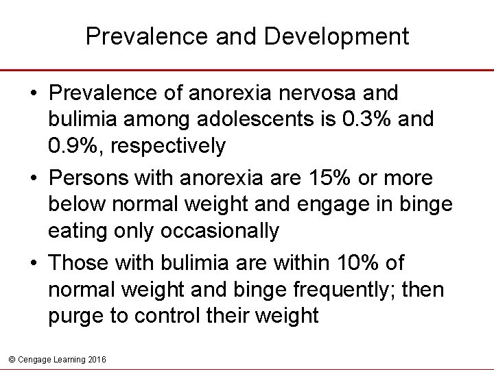 Prevalence and Development • Prevalence of anorexia nervosa and bulimia among adolescents is 0.