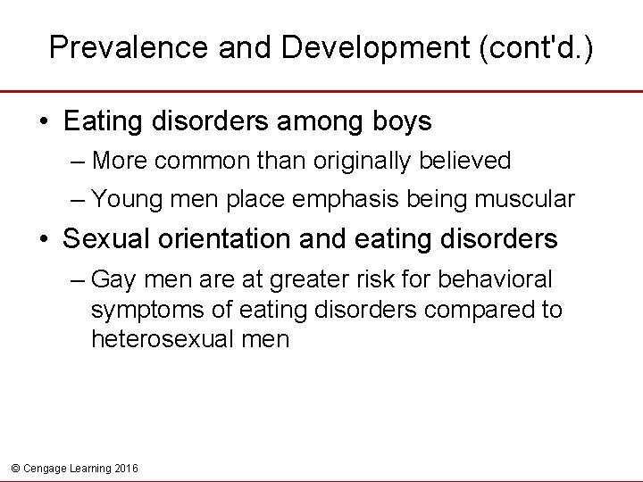 Prevalence and Development (cont'd. ) • Eating disorders among boys – More common than