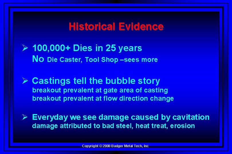 Historical Evidence Ø 100, 000+ Dies in 25 years No Die Caster, Tool Shop
