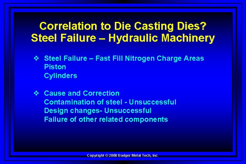 Correlation to Die Casting Dies? Steel Failure – Hydraulic Machinery v Steel Failure –